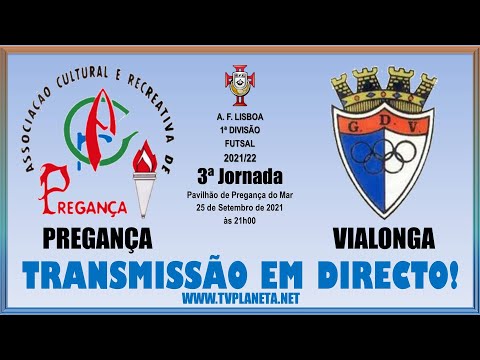 Transmissão Futsal: PREGANÇA x VIALONGA - 1ª Divisão AFL 2021/22