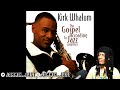 FIRST TIME HEARING Kirk Whalum - The Name (Live) REACTION