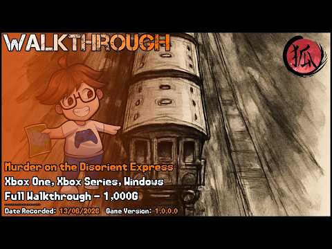 Walkthrough - Murder on the Disorient Express (Xbox One) - All Achievements - 1,000G