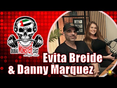 Dubai Monster Cast: Episode #11 with Evita Breide and Danny Marquez