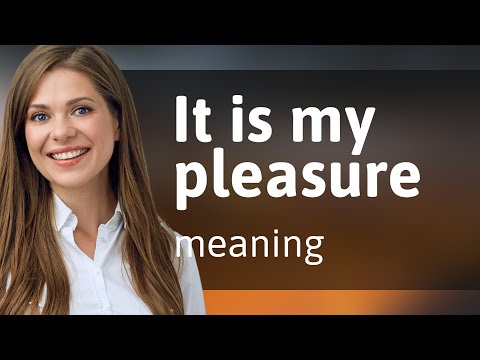 Mastering Polite English: "It Is My Pleasure" Explained