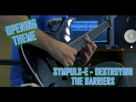 Dmitry Kokarev [SYMPULS-E] - Destroying The Barriers" [Opening Theme Guitar Playthrough]