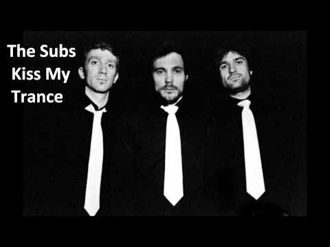 The Subs - Kiss My Trance