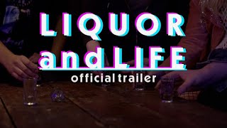 Liquor and Life - a short film - Official Trailer