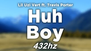 Lil Uzi Vert - Huh Boy ft. Travis Porter | @ 432hz #432hzRAP #tbt