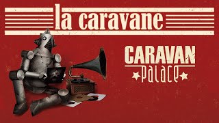 Caravan Palace - La caravane