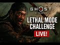 Ghost Of Tsushima LIVE Surviving LETHAL MODE ️ Hardest Difficulty Zero Mercy