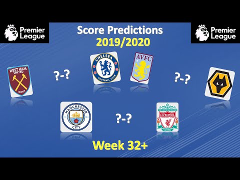 Premier League Score Predictions 2019/2020 (Week 32+)