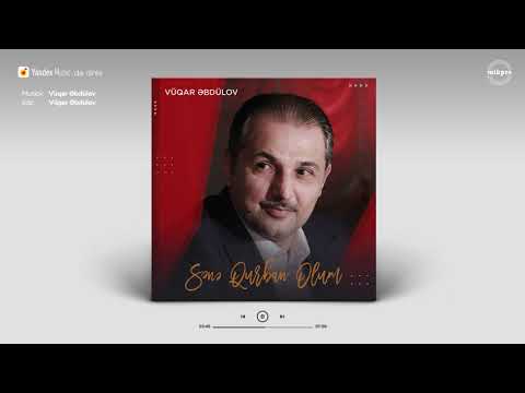 Vüqar Əbdülov — Sənə Qurban Olum