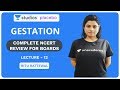 L12: Gestation | Complete NCERT Review for Boards | Pre-medical - NEET/AIIMS