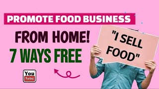How To Promote Food Business From Home [ 7 Ways to Promote food from home ]