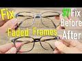 How To Restore Eye Glasses Sunglasses Frames For Only 7