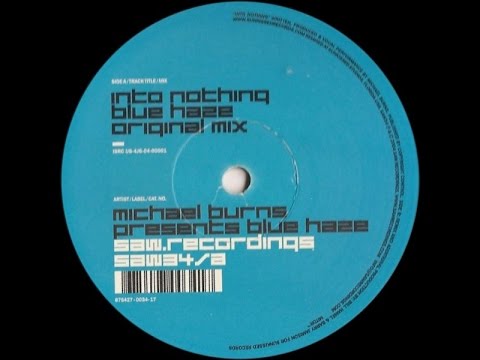 Michael Burns Pres. Blue Haze ‎– Into Nothing (Blue Haze Original Mix)