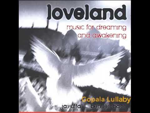 Gopala Lullaby - Jai Uttal & Ben Leinbach