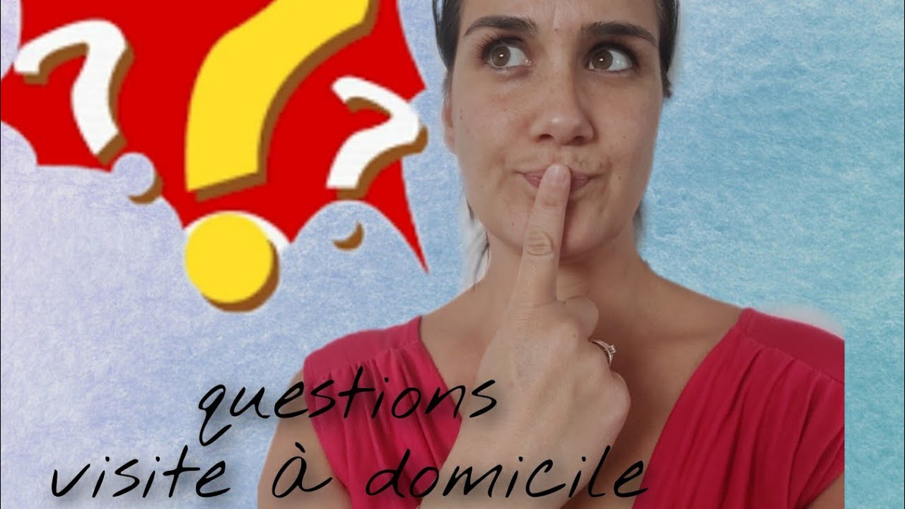 Watch video Les questions de la visite à domicile Assistante Maternelle Les questions de la visite à domicile Assistante Maternelle