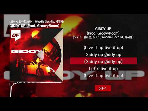 GIDDY UP (Prod. GroovyRoom) - (식케이(Sik-K), 김하온(HAON), pH-1, Woodie Gochild, 박재범(Jay Park))ㅣLyrics/가사