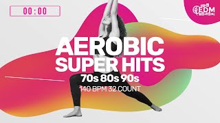 Aerobic Super Hits 70s - 80s - 90s (140 bpm/32 Cou