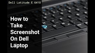 How to Take Screenshoot in Dell Laptop | Dell Latitude E 6410 Screenshot Capture