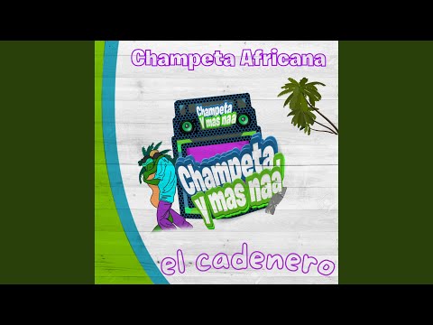 El Cadenero (Champeta Africana)