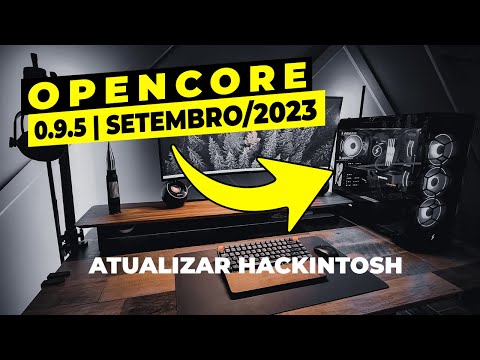 Opencore 0.9.5 | Lançamento OFICIAL | Como atualizar a EFI do seu Hackintosh de maneira SEGURA!