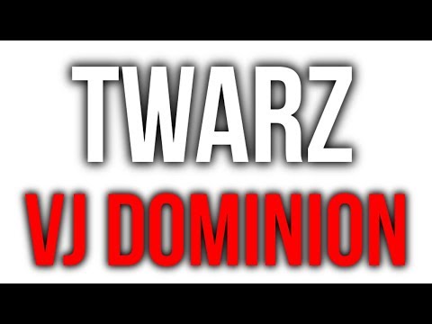 TWARZ VJ DOMINION! 99% DOWODY!