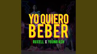 Yo Quiero Beber ft. Young Ash