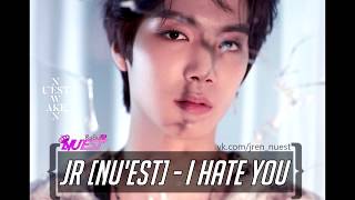 NU&#39;EST W (뉴이스트 W) - I hate you (JR solo) rus.