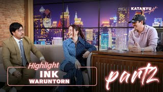 Highlight INK - Waruntorn ROAST | PART 2 @INKWARUNTORNOFFICIAL