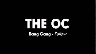The OC Music - Bang Gang - Follow
