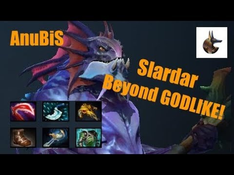 AnuBiS Dota2 Slardar BEYOND GODLIKE!