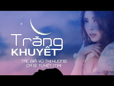 Trăng khuyết - Tuyết Mai
