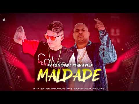 MC FLESHINHO FEAT. KEVIN O CHRIS - MALDADE LANÇAMENTO 2019