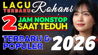 Download lagu Full 2 Jam Nonstop Kumpulan Lagu Rohani Populer 2026 | Lagu Penyembahan Saat Teduh mp3