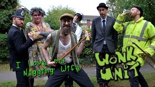 WONK UNIT - I LOVE MY NAGGING WIFE (OFFICIAL VIDEO) HD