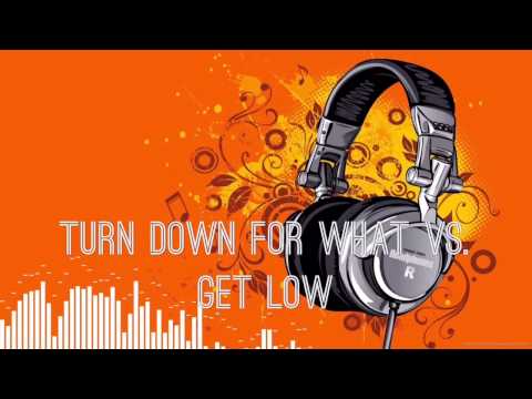 Mashup - Turn Down For What (DJ Snake) Vs. Get Low (Dillon Francis)