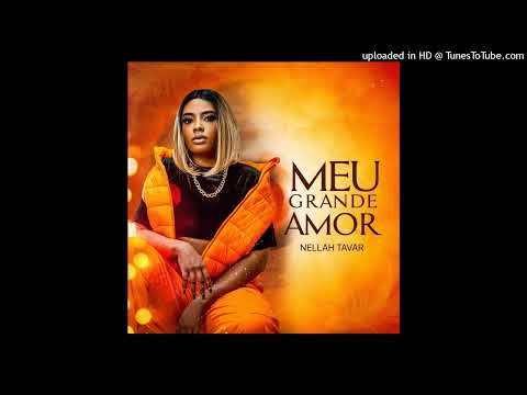 Nellah Tavar - Meu Grande Amor (Áudio Oficial)