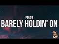 Polo G Barely Holdin On Lyrics