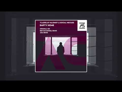 Vladislav Maximov & Social Mistake - Empty Home (Original Mix) [OUT NOW]