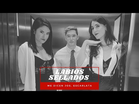 Labios Sellados - Me Dicen Jos & Escarlata