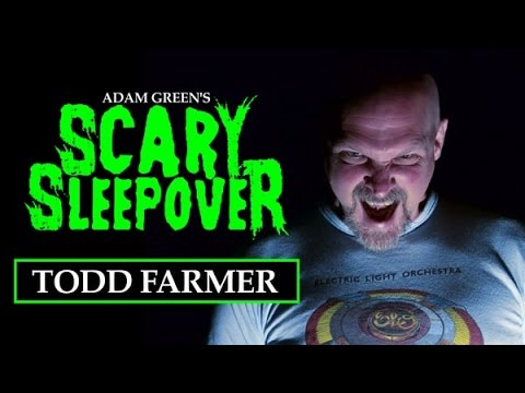 Adam Green's SCARY SLEEPOVER - Episode 2.12: Todd Farmer
