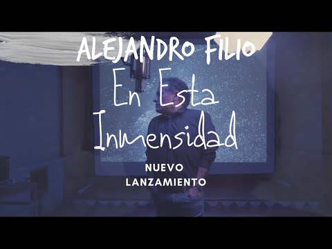 Alejandro Filio - En Esta Inmensidad