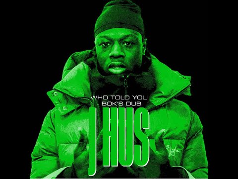 J Hus - Who Told You (Bok's Dub) || Self-Released || 2023
