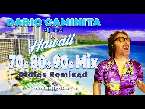 Dario Caminita dj set in Hawaii - 70s/80s/90s Classic Revibes (Golden Oldies Remixed)