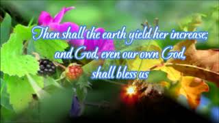 A Meditative Moment -  Psalms Chapter 67 -  Music A Home In The Meadow by The Waterboys