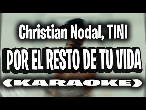 Christian Nodal, TINI - Por el Resto de Tu Vida (KARAOKE - INSTRUMENTAL)