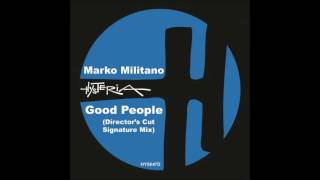 Marko Militano - Good People (Director's Cut Signature Mix )