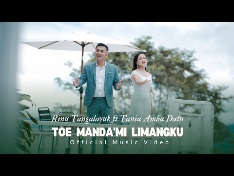 TOE MANDA'MI LIMANGKU (Official Music Video) | Rinu Tangalayuk x Tania Amba Datu | Lagu Toraja