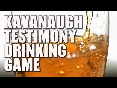 Kavanaugh Testimony Drinking Game