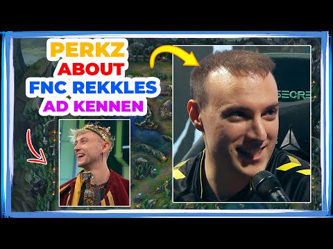 VIT Perkz About FNC Rekkles AD Kennen 🤔