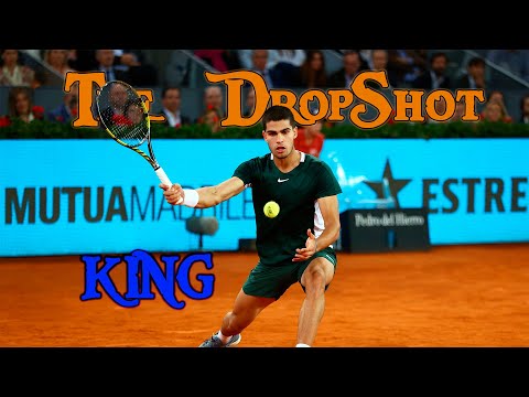 Carlos Alcaraz : The Drop Shot King